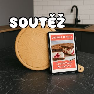 SOUTĚŽ 🎉🍀 Soutěžíme o 1 ručně vyráběné dřevěné prkénko s gravírováním dle přání + 1 e-book Nejoblíbenější recepty z...
